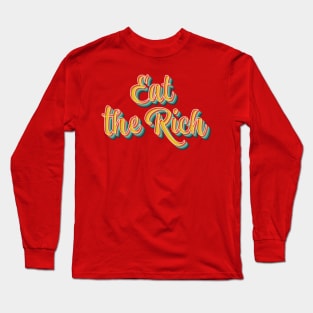 Eat The Rich Long Sleeve T-Shirt